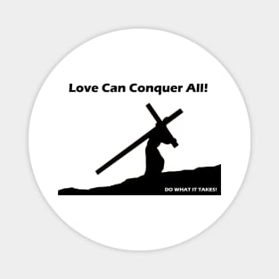 Love Can Conquer All! - on the Back of Magnet